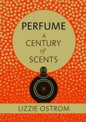 Литературные книжные новинки 2015 года, посвященные парфюмерии: язык ароматов в век аппроксимации