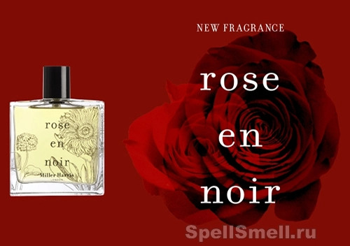 Miller Harris Rose en Noir — тайна чувственной розы