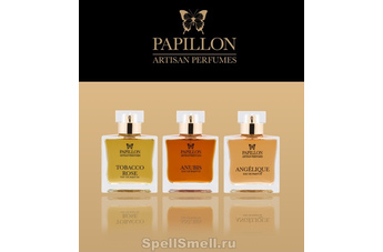 Тройной дебют - Papillon Artisan Perfumes Tabacco Rose, Angelique и Anubis