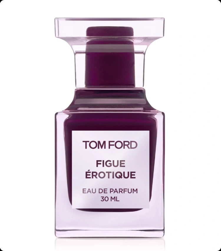 Tom Ford Figue Erotique Парфюмерная вода 30 мл для женщин и мужчин