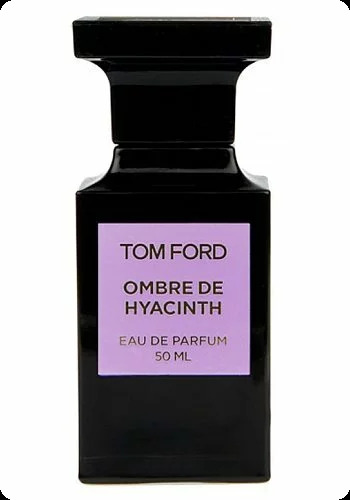 Tom Ford Ombre de Hyacinth Парфюмерная вода (уценка) 50 мл для женщин