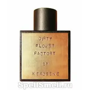 Kerosene Dirty Flower Factory